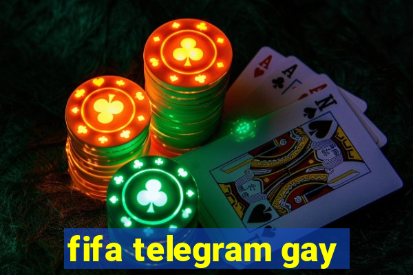 fifa telegram gay